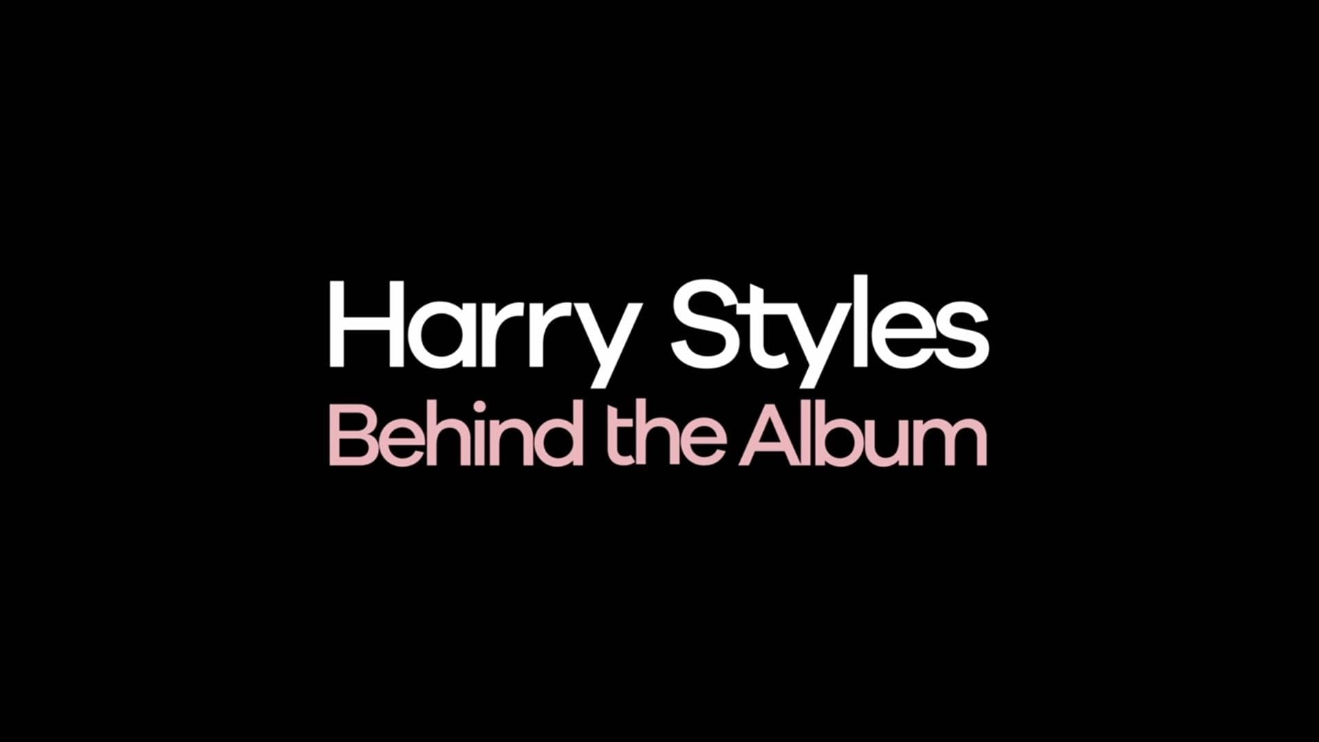 Harry Styles: Behind the Album